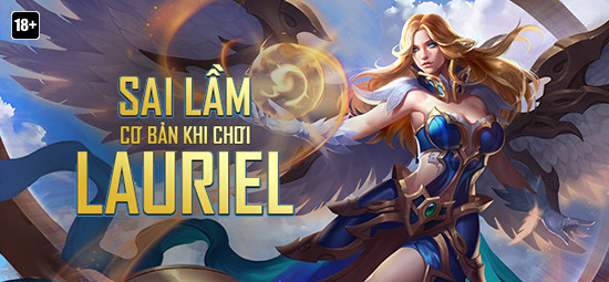 NhỮng Sai LẦm NÊn TrÁnh Khi SỬ DỤng Lauriel Garena Liên Quân Mobile