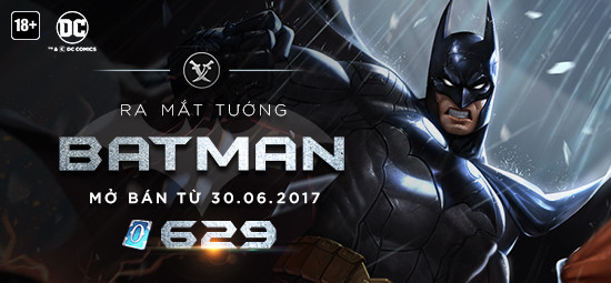 Mở bán Tướng Batman - Kỵ sĩ Bóng đêm từ ngày 30/06/2017 | Garena Liên Quân  Mobile