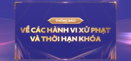 CÁC HÀNH VI BỊ XỬ PHẠT VÀ THỜI HẠN KHÓA