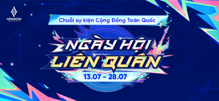 BÙNG NỔ GIẢI ĐẤU TẠI CHUỖI SỰ KIỆN CỘNG ĐỒNG TOÀN QUỐC NGÀY HỘI LIÊN QUÂN TỪ NGÀY 13/07 – 28/07