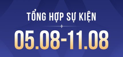 TỔNG HỢP SỰ KIỆN CỬA HÀNG (05/08 – 11/08)