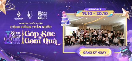 TIẾP TỤC BÙNG NỔ CHUỖI SỰ KIỆN CỘNG ĐỒNG TOÀN QUỐC SINH NHẬT LIÊN QUÂN 8 TUỔI “GOM SỨC – GÓP QUÀ”  | NGÀY 19/10 – 20/10