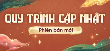 QUY TRÌNH CẬP NHẬT PB MỚI CÀN NGUYÊN TIÊN CẢNH