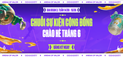 CHUỖI SỰ KIỆN CỘNG ĐỒNG CHÀO HÈ THÁNG 6 – GIAI ĐOẠN 2. ĐĂNG KÝ NGAY NHẬN QUÀ CỰC ĐÃ!