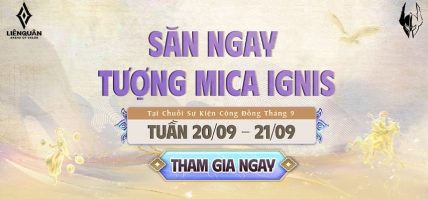SĂN NGAY TƯỢNG MICA IGNIS TẠI CHUỖI SỰ KIỆN THÁNG 9 GIAI ĐOẠN 3 (TUẦN 20/09 – 21/09)