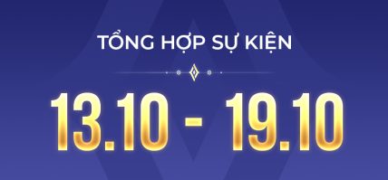 TỔNG HỢP SỰ KIỆN 13.10 – 19.10