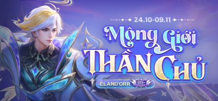 Mở bán Eland’orr Mộng giới thần chủ