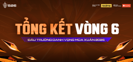 TỔNG KẾT ĐẤU TRƯỜNG DANH VỌNG MÙA XUÂN 2026 – VÒNG 6: GAM ĐẢ BẠI FPL THUYẾT PHỤC, SGP TÌM LẠI PHONG ĐỘ