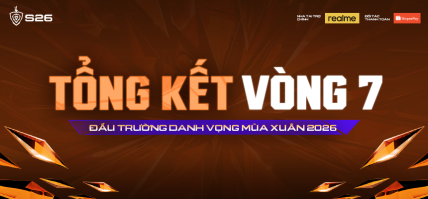 TỔNG KẾT ĐẤU TRƯỜNG DANH VỌNG MÙA XUÂN 2026 – VÒNG 7: GAM TẠO NÊN ĐỊA CHẤN LƯỢT ĐI, SGP VÀ FPT CỦNG CỐ ĐIỂM