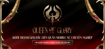 CHÍNH THỨC KHỞI TRANH QUEENS OF GLORY – GIẢI ĐẤU LIÊN QUÂN MOBILE NỮ CHUYÊN NGHIỆP ĐẦU TIÊN TẠI VIỆT NAM