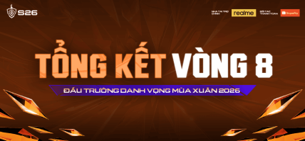 TỔNG KẾT ĐẤU TRƯỜNG DANH VỌNG MÙA XUÂN 2026 – VÒNG 8: 1S PHỤC THÙ THÀNH CÔNG, SGP THỊ UY SỨC MẠNH