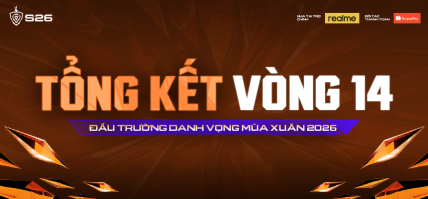 TỔNG KẾT ĐẤU TRƯỜNG DANH VỌNG MÙA XUÂN 2026 – VÒNG 14: 1S ĐOẠT LẠI NGÔI ĐẦU, FL ĐÒI NỢ THÀNH CÔNG