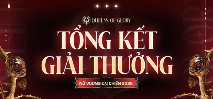 TỔNG KẾT GIẢI THƯỞNG QUEENS OF GLORY 2026