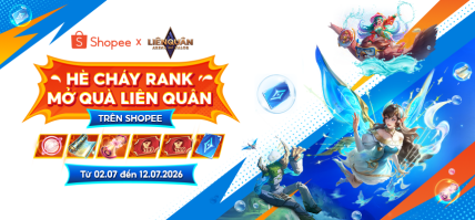 HÈ CHÁY RANK – MỞ QUÀ LIÊN QUÂN TRÊN SHOPEE 