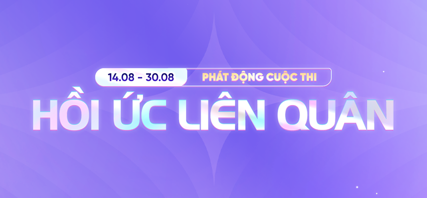 🎉CUỘC THI VIẾT – HỒI ỨC LIÊN QUÂN KỈ NIỆM 10 NĂM⏳