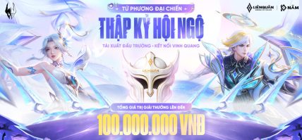 KHỞI TRANH GIẢI ĐẤU DÀNH CHO GAME THỦ 26+ | TỨ PHƯƠNG ĐẠI CHIẾN – THẬP KỶ HỘI NGỘ | TỔNG GIẢI THƯỞNG LÊN ĐẾN 100.000.000 VNĐ